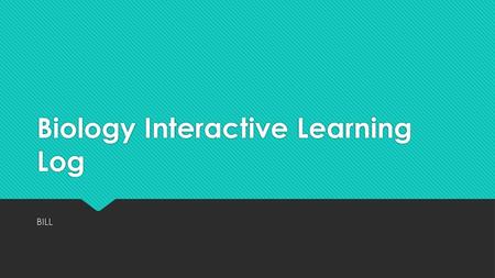 Biology Interactive Learning Log