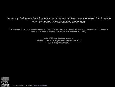 Vancomycin-intermediate Staphylococcus aureus isolates are attenuated for virulence when compared with susceptible progenitors  D.R. Cameron, Y.-H. Lin,