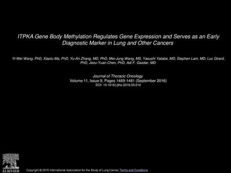 ITPKA Gene Body Methylation Regulates Gene Expression and Serves as an Early Diagnostic Marker in Lung and Other Cancers  Yi-Wei Wang, PhD, Xiaotu Ma,