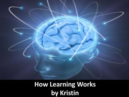 How Learning Works by Kristin