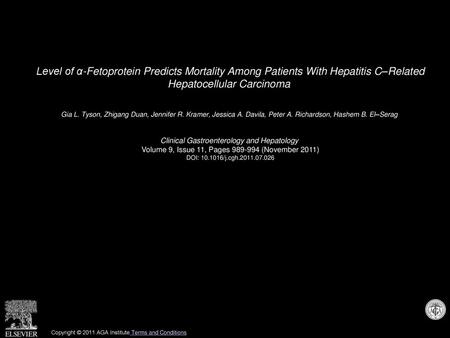 Level of α-Fetoprotein Predicts Mortality Among Patients With Hepatitis C–Related Hepatocellular Carcinoma  Gia L. Tyson, Zhigang Duan, Jennifer R. Kramer,