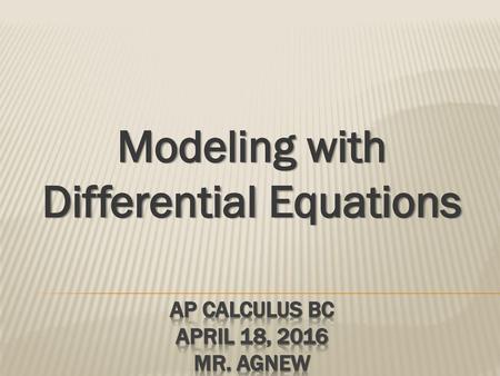 AP Calculus BC April 18, 2016 Mr. Agnew