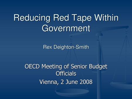 Reducing Red Tape Within Government Rex Deighton-Smith