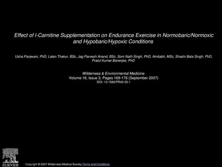 Effect of l-Carnitine Supplementation on Endurance Exercise in Normobaric/Normoxic and Hypobaric/Hypoxic Conditions  Usha Panjwani, PhD, Lalan Thakur,