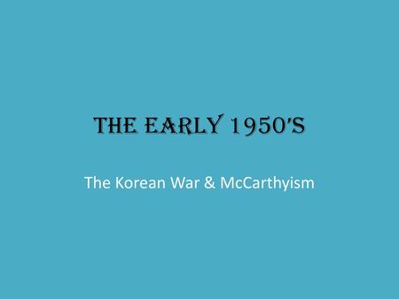 The Korean War & McCarthyism