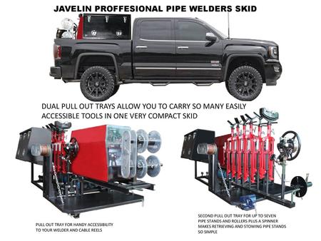 JAVELIN PROFFESIONAL PIPE WELDERS SKID