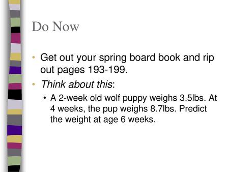 Do Now Get out your spring board book and rip out pages