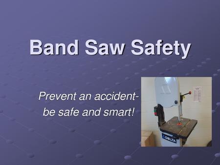 Prevent an accident- be safe and smart!