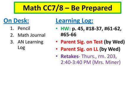 Math CC7/8 – Be Prepared On Desk: Learning Log: