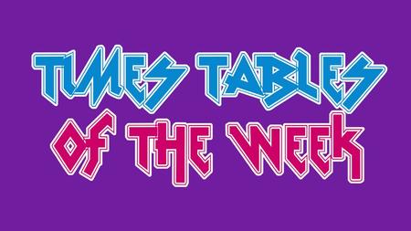 The idea for ‘Times Tables Fact of the Week’ came Follow them on Twitter! Join their Facebook Group!