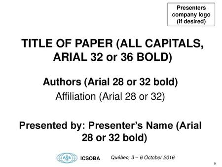 TITLE OF PAPER (ALL CAPITALS, ARIAL 32 or 36 BOLD)