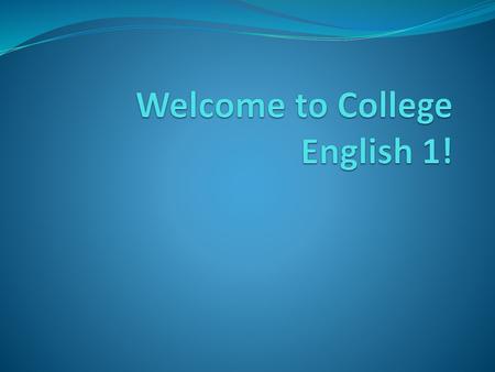 Welcome to College English 1!