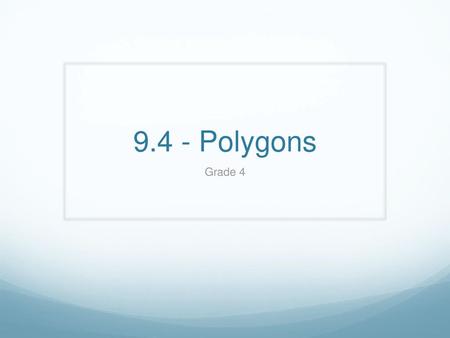 9.4 - Polygons Grade 4.