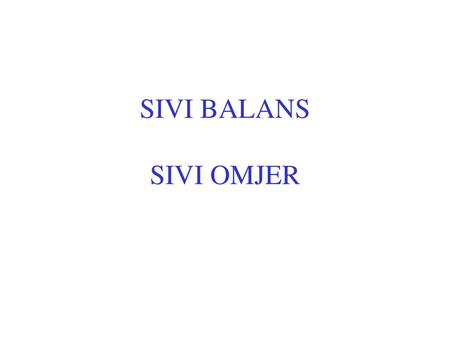 SIVI BALANS SIVI OMJER.