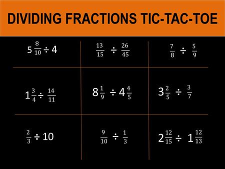 DIVIDING FRACTIONS TIC-TAC-TOE