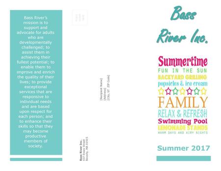 Bass River Inc. Bass River’s mission is to support and advocate for adults who are developmentally challenged; to assist them in achieving their.