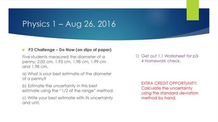 Physics 1 – Aug 26, 2016 P3 Challenge – Do Now (on slips of paper)