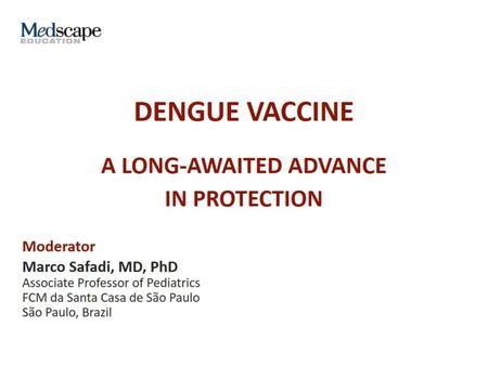 DENGUE VACCINE.