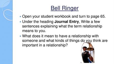 Bell Ringer Open your student workbook and turn to page 65.