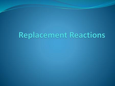 Replacement Reactions