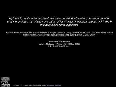 A phase 3, multi-center, multinational, randomized, double-blind, placebo-controlled study to evaluate the efficacy and safety of levofloxacin inhalation.