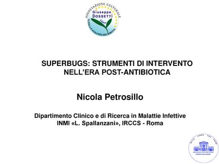 SUPERBUGS: STRUMENTI DI INTERVENTO NELL’ERA POST-ANTIBIOTICA