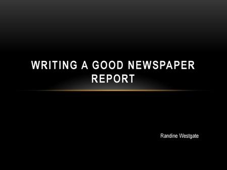 Writing a good newspaper report