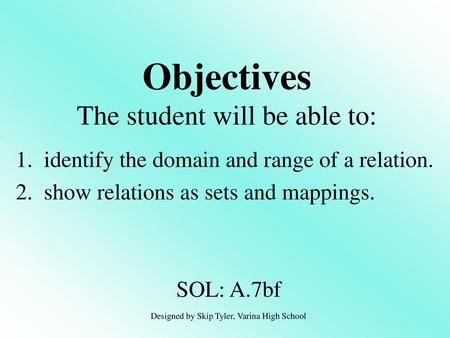 Objectives The student will be able to: