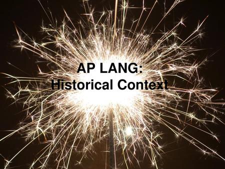 AP LANG: Historical Context