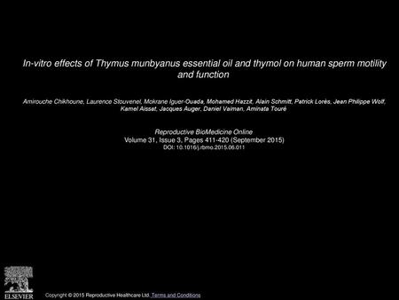 In-vitro effects of Thymus munbyanus essential oil and thymol on human sperm motility and function  Amirouche Chikhoune, Laurence Stouvenel, Mokrane Iguer-Ouada,