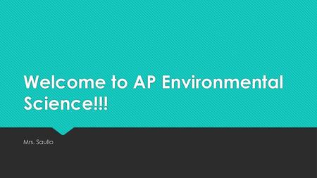 Welcome to AP Environmental Science!!!