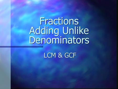 Fractions Adding Unlike Denominators