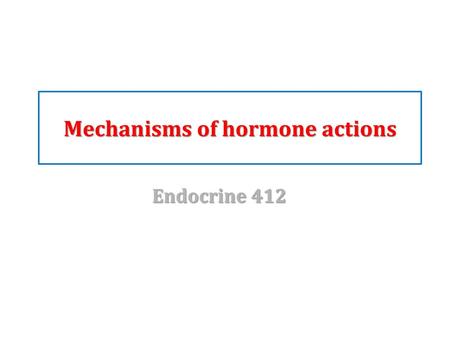 Mechanisms of hormone actions