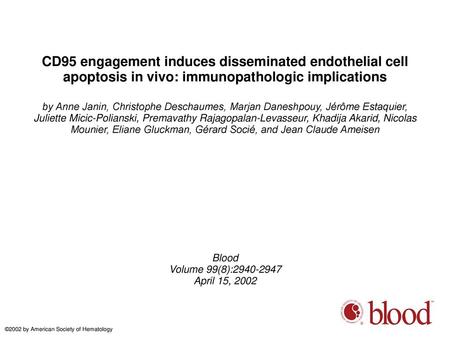 CD95 engagement induces disseminated endothelial cell apoptosis in vivo: immunopathologic implications by Anne Janin, Christophe Deschaumes, Marjan Daneshpouy,