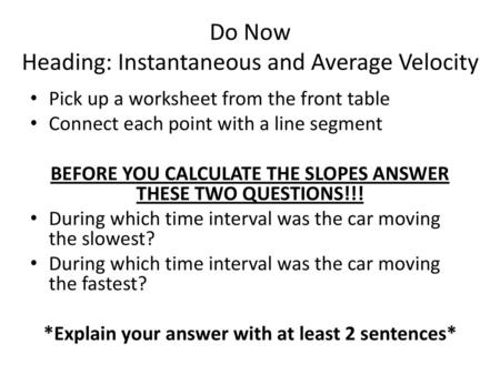 Do Now Heading: Instantaneous and Average Velocity