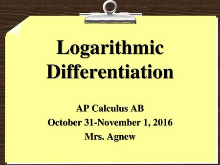 Logarithmic Differentiation