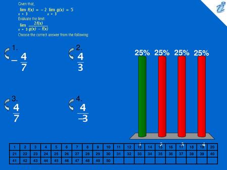 Given that, {image} {image} Evaluate the limit: {image} Choose the correct answer from the following: 1. 2. {image} 3. 4. 1 2 3 4 5 6 7 8 9 10 11 12 13.