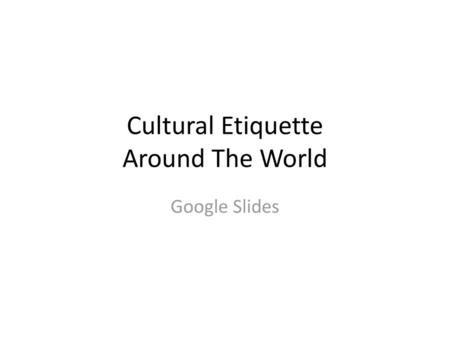 Cultural Etiquette Around The World