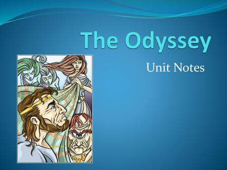 The Odyssey Unit Notes.