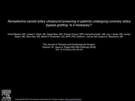 Nonselective carotid artery ultrasound screening in patients undergoing coronary artery bypass grafting: Is it necessary?  Khalil Masabni, MD, Joseph.