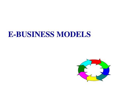 E-BUSINESS MODELS.