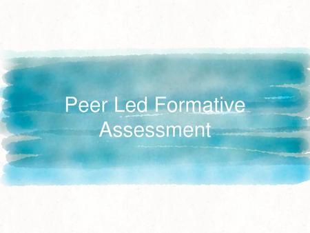 Peer Led Formative Assessment