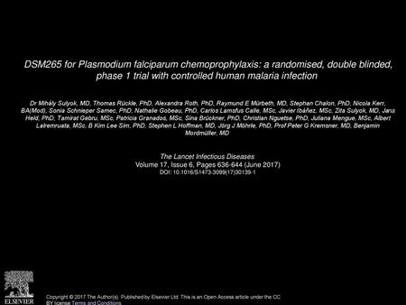 DSM265 for Plasmodium falciparum chemoprophylaxis: a randomised, double blinded, phase 1 trial with controlled human malaria infection  Dr Mihály Sulyok,