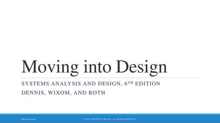 Systems analysis and design, 6th edition Dennis, wixom, and roth