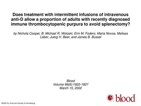 Does treatment with intermittent infusions of intravenous anti-D allow a proportion of adults with recently diagnosed immune thrombocytopenic purpura to.