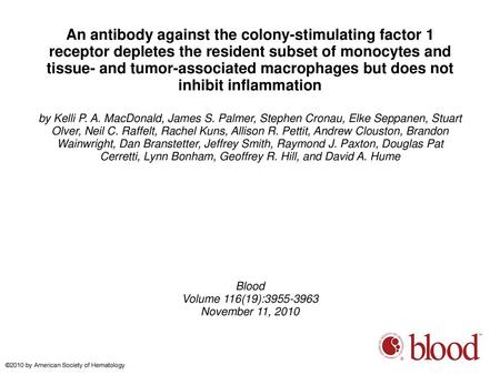 An antibody against the colony-stimulating factor 1 receptor depletes the resident subset of monocytes and tissue- and tumor-associated macrophages but.