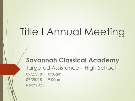 Title I Annual Meeting Savannah Classical Academy