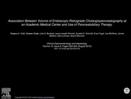 Association Between Volume of Endoscopic Retrograde Cholangiopancreatography at an Academic Medical Center and Use of Pancreatobiliary Therapy  Gregory.