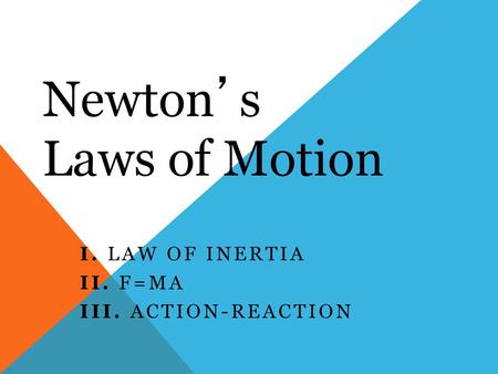 Newton’s Laws of Motion