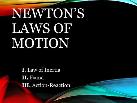 Newton’s Laws of Motion